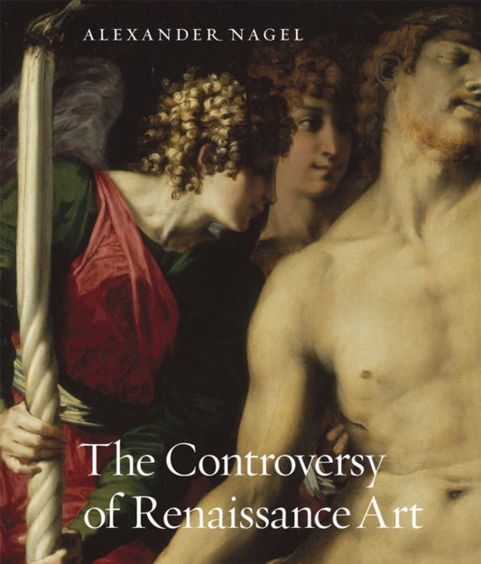 Book cover of: Controversy of Renaissance Art. By: Alexander Nagel