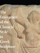 Book cover of: Emergence of the Classical Style in Greek Sculpture. By: Richard T. Neer