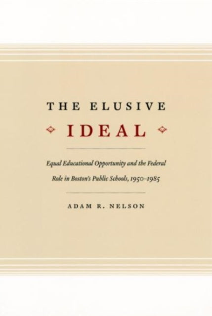 Book cover of: Elusive Ideal. By: Adam R. Nelson