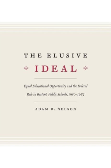 Book cover of: Elusive Ideal. By: Adam R. Nelson