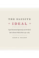 Book cover of: Elusive Ideal. By: Adam R. Nelson