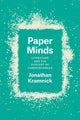 Book cover of: Paper Minds. By: Jonathan Kramnick