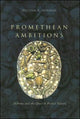 Book cover of: Promethean Ambitions. By: William R. Newman