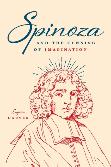 Book cover of: Spinoza and the Cunning of Imagination. By: Eugene Garver
