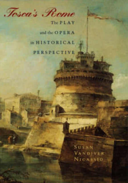 Book cover of: Tosca's Rome. By: Susan Vandiver Nicassio