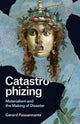 Book cover of: Catastrophizing. By: Gerard Passannante