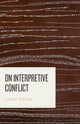 Book cover of: On Interpretive Conflict. By: John Frow