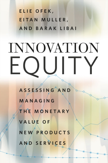 Book cover of: Innovation Equity. By: Elie Ofek