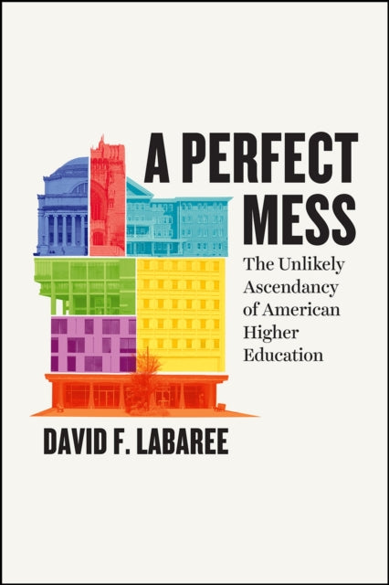 Book cover of: Perfect Mess. By: David F. Labaree