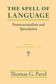 Book cover of: Spell of Language. By: Thomas G. Pavel