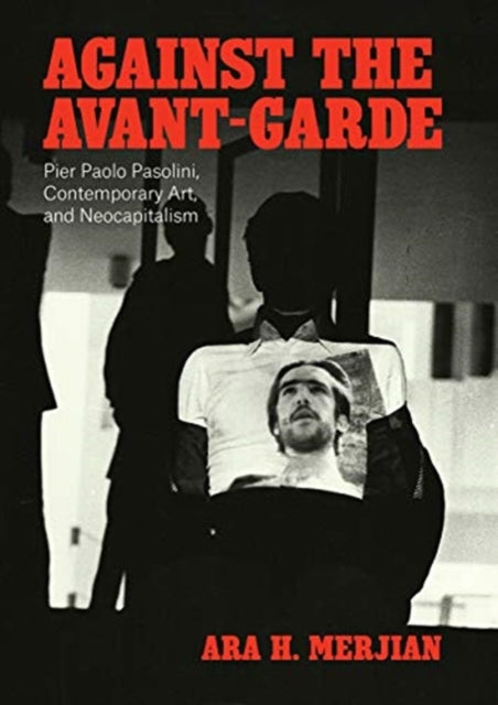 Book cover of: Against the Avant-Garde. By: Ara H. Merjian
