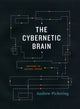 Book cover of: Cybernetic Brain. By: Andrew Pickering