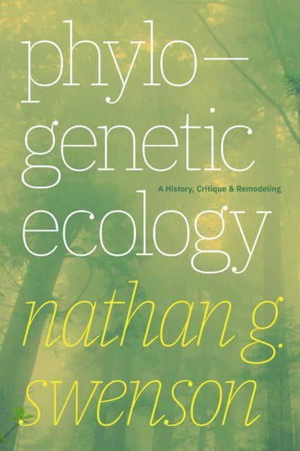 Book cover of: Phylogenetic Ecology. By: Nathan G. Swenson