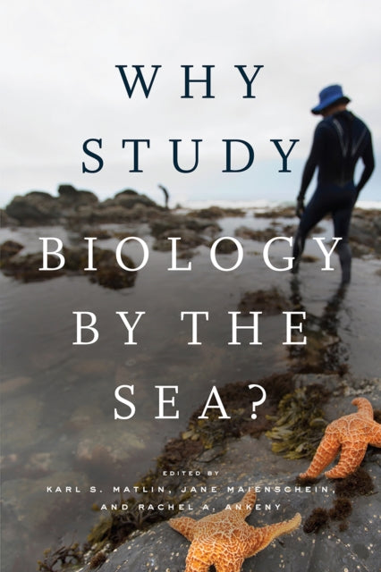 Book cover of: Why Study Biology by the Sea?. By: Karl S. Matlin