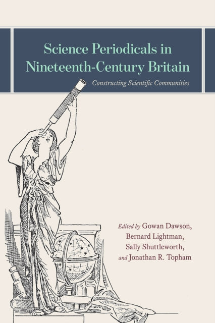 Book cover of: Science Periodicals in Nineteenth-Century Britain. By: Gowan Dawson