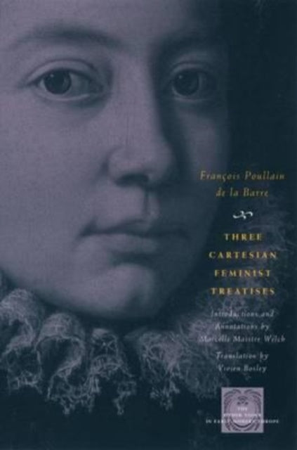 Book cover of: Three Cartesian Feminist Treatises. By: François Poulain de La Barre