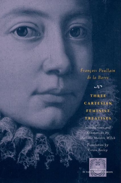 Book cover of: Three Cartesian Feminist Treatises. By: François Poulain de La Barre
