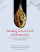 Book cover of: Standing between Life and Extinction. By: David L. Propst