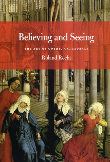 Book cover of: Believing and Seeing. By: Roland Recht