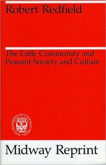 Book cover of: Little Community and Peasant Society and Culture. By: Robert Redfield