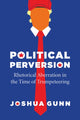 Book cover of: Political Perversion. By: Joshua Gunn