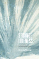 Book cover of: Strange Likeness. By: Dora Zhang