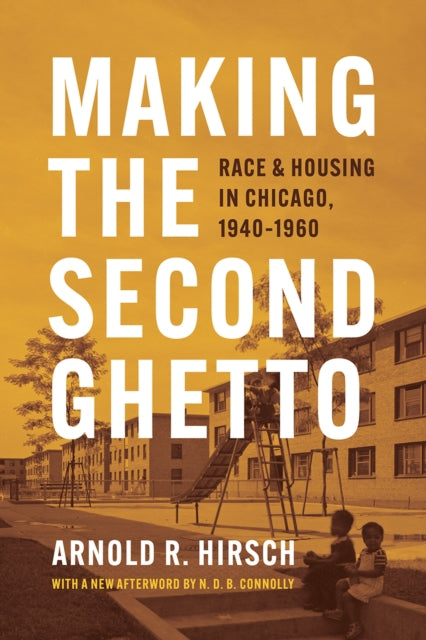 Book cover of: Making the Second Ghetto. By: Arnold R. Hirsch
