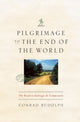 Book cover of: Pilgrimage to the End of the World. By: Conrad Rudolph