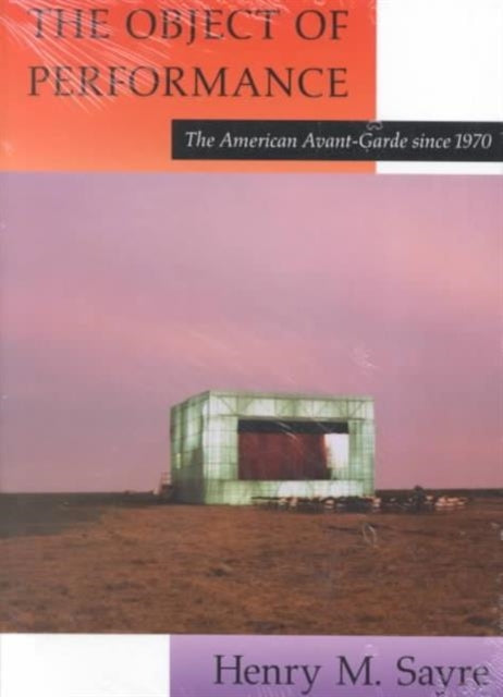 Book cover of: Object of Performance. By: Henry M. Sayre