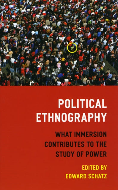 Book cover of: Political Ethnography – What Immersion Contributes to the Study of Power