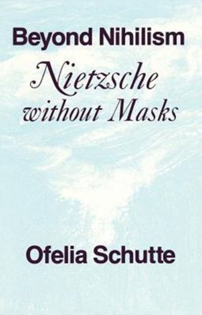 Book cover of: Beyond Nihilism. By: Ofelia Schutte