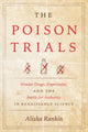 Book cover of: Poison Trials. By: Alisha Rankin