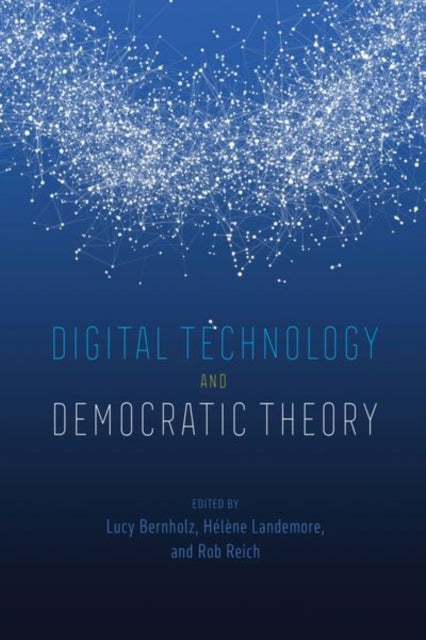 Book cover of: Digital Technology and Democratic Theory. By: Lucy Bernholz