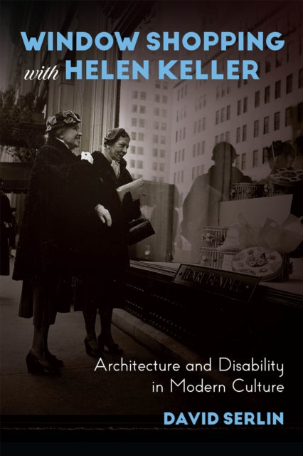 Book cover of: Window Shopping with Helen Keller. By: David Serlin