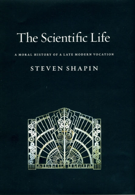 Book cover of: Scientific Life. By: Steven Shapin