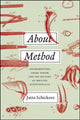 Book cover of: About Method – Experimenters, Snake Venom, and the History of Writing Scientifically. By: Jutta Schickore
