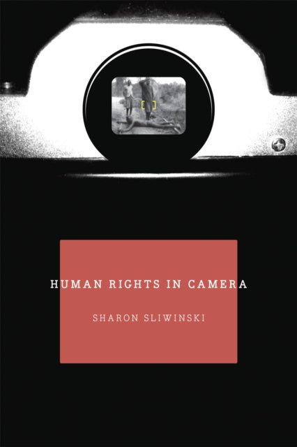 Book cover of: Human Rights In Camera. By: Sharon Sliwinski