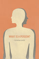 Book cover of: What Is a Person?