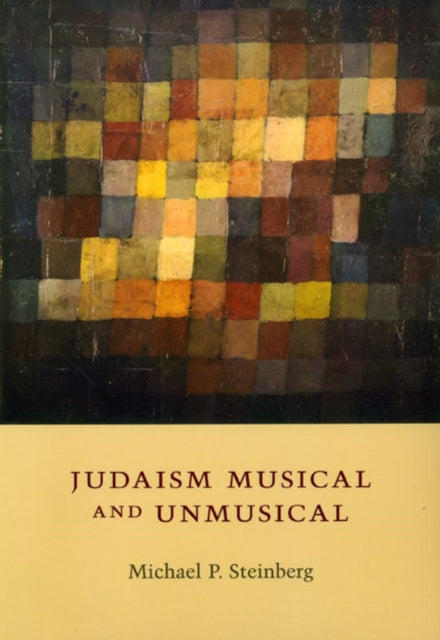 Book cover of: Judaism Musical and Unmusical. By: Michael P. Steinberg, Michael P Steinberg