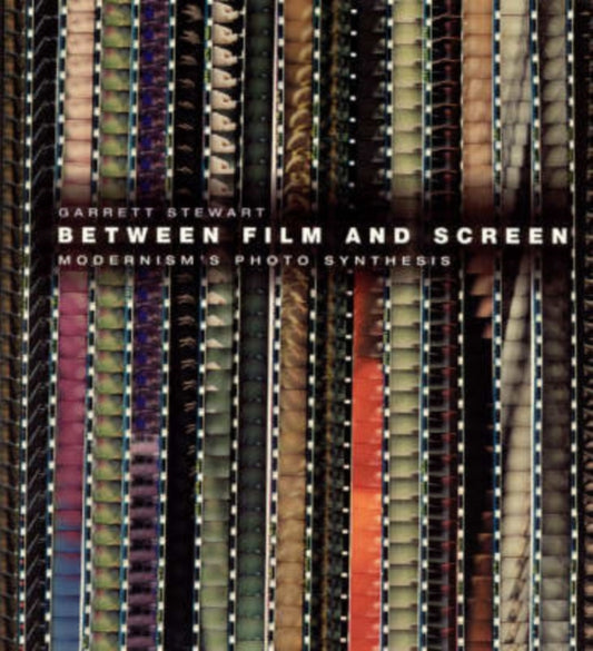 Book cover of: Between Film and Screen. By: Garrett Stewart