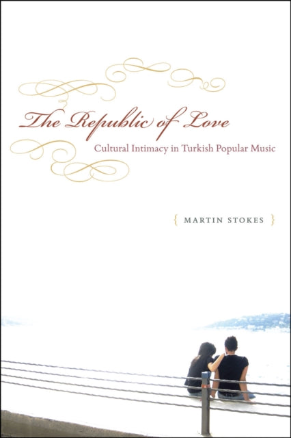 Book cover of: Republic of Love. By: Stokes, Martin.