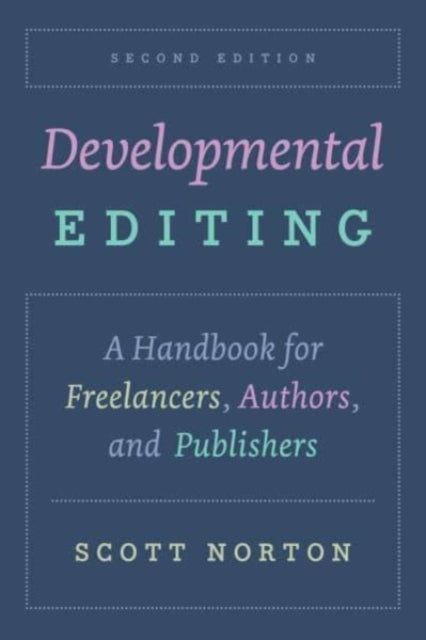 Book cover of: Developmental Editing, Second Edition. By: Scott Norton