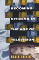Book cover of: Becoming Citizens in the Age of Television. By: David Thelen