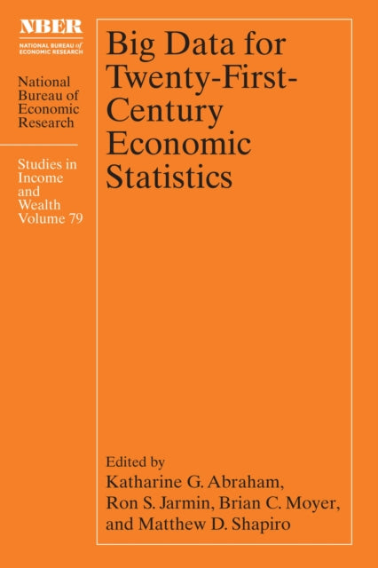 Book cover of: Big Data for Twenty-First-Century Economic Statistics. By: Katharine G. Abraham