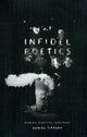 Book cover of: Infidel Poetics. By: Daniel Tiffany