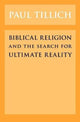 Book cover of: Biblical Religion and the Search for Ultimate Reality. By: Paul Tillich