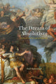 Book cover of: Dream of Absolutism. By: Hall BjÂ¿rnstad