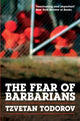 Book cover of: Fear of Barbarians. By: Tzvetan Todorov