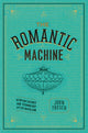 Book cover of: Romantic Machine. By: John Tresch
