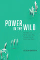 Book cover of: Power in the Wild. By: Lee Alan Dugatkin